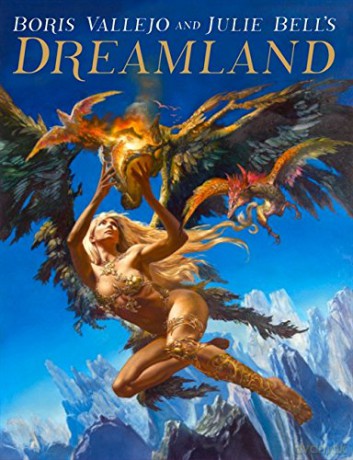 Dreamland: The Fantastic World of Boris and Julie Bell - Boris Vallejo [KSIĄŻKA]