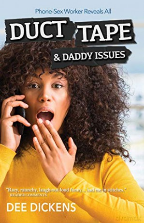 Duct Tape and Daddy Issues (Wordcatcher Real Life Stories and Biographies) - Dee Dickens [KSIĄŻKA]