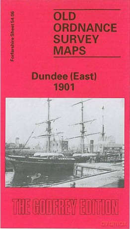 Dundee (East) 1901: Forfarshire Sheet 54.06 (Old O.S. Maps of Forfarshire) - Christopher Whatley [KSIĄŻKA]