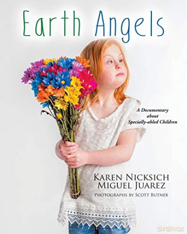 Earth Angels: A Documentary about Specially-abled Children - Karen Nicksich [KSIĄŻKA]