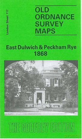East Dulwich and Peckham Rye 1868: London Sheet 117.1 (Old O.S. Maps of London) - Mary Boast [KSIĄŻKA]