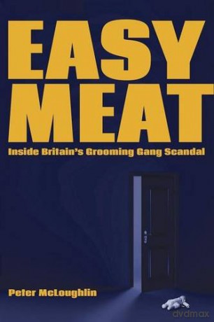 Easy Meat: Inside Britain's Grooming Gang Scandal: Inside the British Grooming Gang Scandal - Peter McLoughlin [KSIĄŻKA]