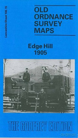 Edge Hill 1905: Lancashire Sheet 106.15 (Old O.S. Maps of Lancashire) - Kay Parrott [KSIĄŻKA]