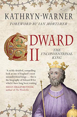 Edward II: The Unconventional King - Kathryn Warner [KSIĄŻKA]