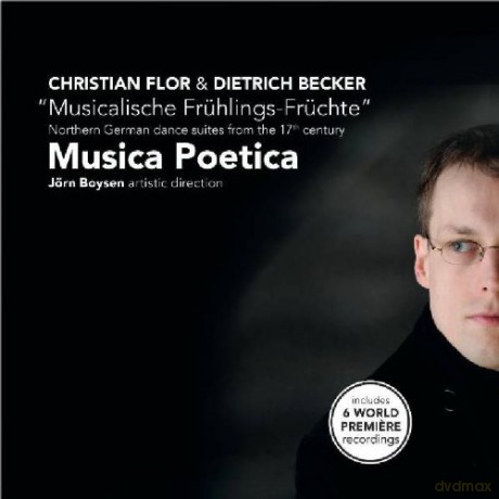 Musica Poetica, Jorn Boysen: Musicalische Fruehlings-fruechte. Northern German dance suites from the 17th century [CD]