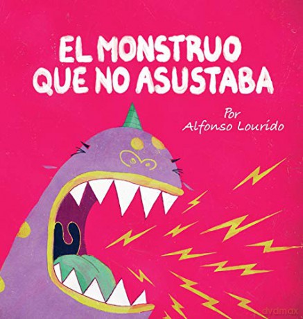 El Monstruo Que No Asustaba - Alfonso Lourido [KSIĄŻKA]