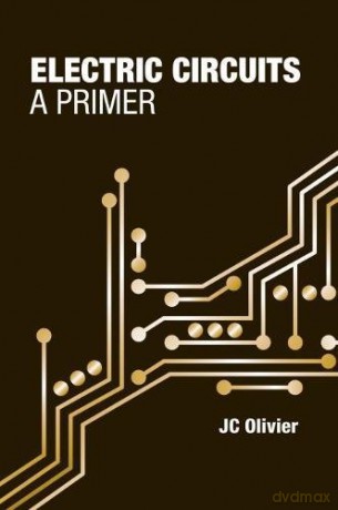 Electric Circuits: A Primer - JC Olivier [KSIĄŻKA]
