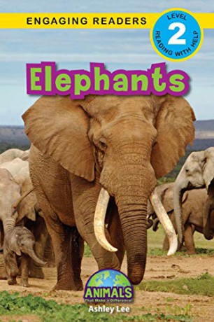 Elephants: Animals That Make a Difference! (Engaging Readers, Level 2) (14) - Ashley Lee [KSIĄŻKA]