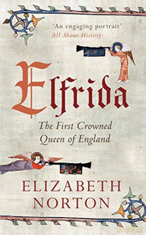 Elfrida: The First Crowned Queen of England - Elizabeth Norton [KSIĄŻKA]