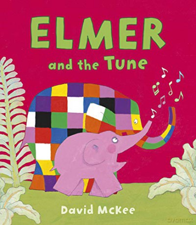 Elmer and the Tune (Elmer Picture Books) - David McKee [KSIĄŻKA]