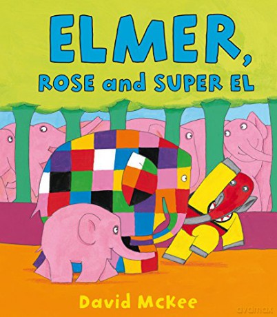 Elmer, Rose and Super El (Elmer Picture Books) - David McKee [KSIĄŻKA]