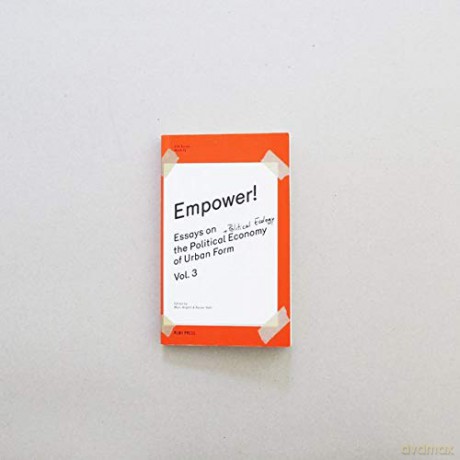 Empower! Essays on the Political Economy of Urban Form Vol.3 - Rainer Hehl [KSIĄŻKA]