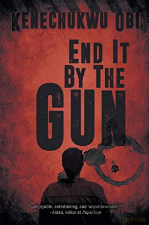 End it By the Gun - Kenechukwu Obi [KSIĄŻKA]