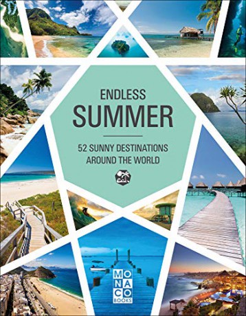 Endless Summer: 52 Sunny Destinations Around the World - Monaco Books [KSIĄŻKA]