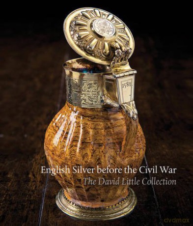 English Silver Before the Civil War: The David Little Collection - Timothy B. Schroder [KSIĄŻKA]