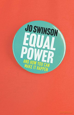 Equal Power: Gender Equality and How to Achieve It - Jo Swinson [KSIĄŻKA]