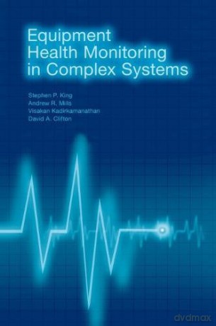 Equipment Health Monitoring in Complex Systems (Artech House Computing Library) - Stephen King [KSIĄŻKA]
