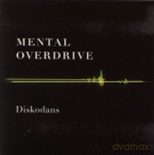 Mental Overdrive: Diskodans [CD]