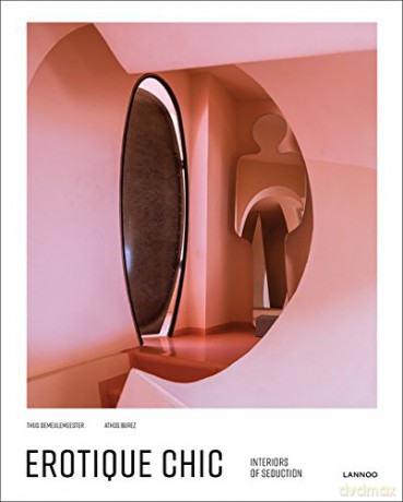 Erotique Chic: Interiors of Seduction - Design by Louise Mertens [KSIĄŻKA]