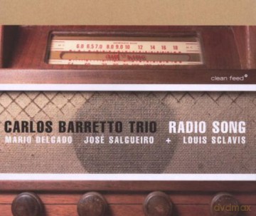 Carlos Barretto Trio with Louis Sclavis: Radio Song [CD]