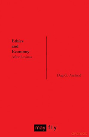 Ethics and Economy: After Levinas - Dag G. Aasland [KSIĄŻKA]