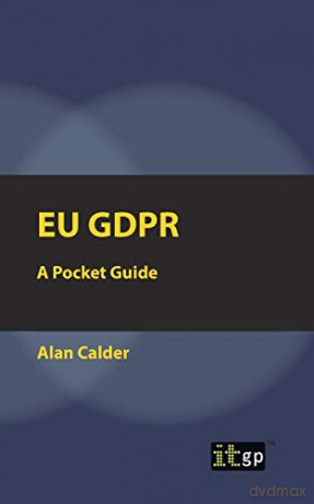 EU GDPR: A Pocket Guide - Alan Calder [KSIĄŻKA]