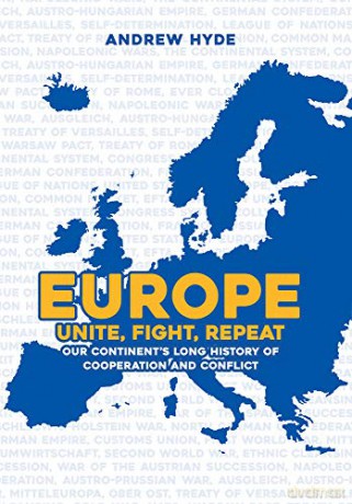 Europe: Unite, Fight, Repeat: Our Continent's Long History of Cooperation and Conflict - Andrew Hyde [KSIĄŻKA]