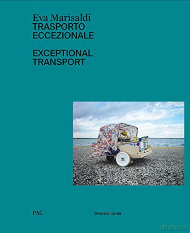 Eva Marisaldi: Exceptional Transport - Diego Sileo [KSIĄŻKA]