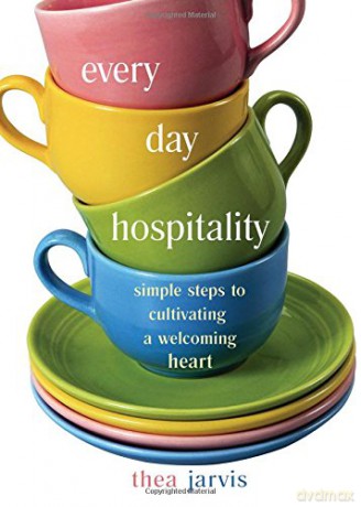 Everyday Hospitality: Simple Steps to Cultivating a Welcoming Heart - JARVIS [KSIĄŻKA]