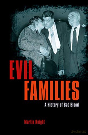 Evil Families: A History of Bad Blood (Arcturus True Crime Series) - Evil Families Martin Knight [KSIĄŻKA]