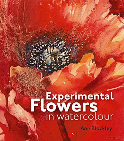 Experimental Flowers in Watercolour - Ann Blockley [KSIĄŻKA]