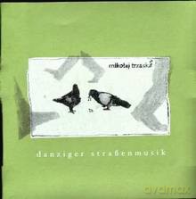 Mikołaj Trzaska, Marcin Oleś, Bartłomiej Brat Oleś: Danziger Strassenmusik [CD]