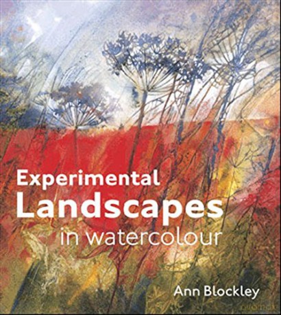 Experimental Landscapes in Watercolour: Creative techniques for painting landscapes and nature - Ann Blockley [KSIĄŻKA]