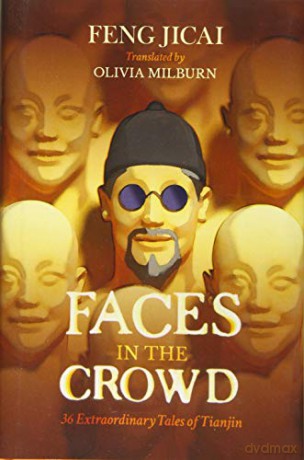 Faces in the Crowd: 36 Extraordinary Tales of Tianjin - Feng Jicai [KSIĄŻKA]
