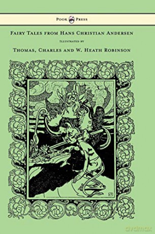 Fairy Tales from Hans Christian Andersen - Illustrated by Thomas, Charles and W. Heath Robinson - Hans Christian Andersen [KSIĄŻKA]