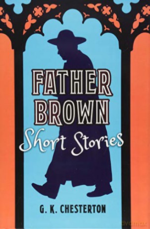 Father Brown Short Stories - G. K. Chesterton [KSIĄŻKA]