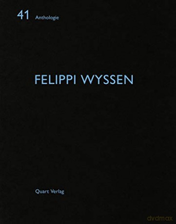 Felippi Wyssen (Anthology) - Heinz Wirz [KSIĄŻKA]