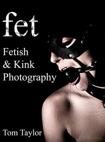 fet. Fetish and Kink Photography - Tom Taylor [KSIĄŻKA]