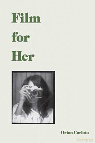 Film for Her - Orion Carloto [KSIĄŻKA]
