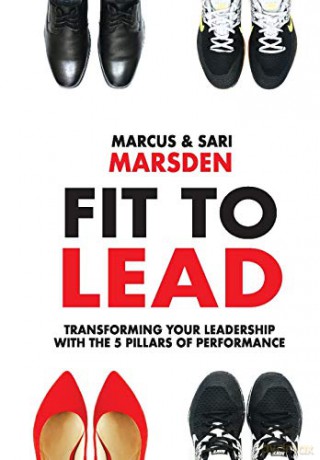 Fit to Lead: Transforming Your Leadership with the 5 Pillars of Performance - Marcus Marsden [KSIĄŻKA]