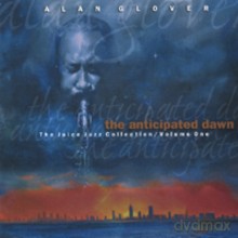 Alan Glover: The Anticipated Dawn [CD]
