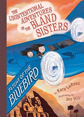 Flight of the Bluebird (The Unintentional Adventures of the Bland Sisters Book 3) - Kara LaReau [KSIĄŻKA]