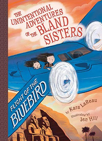 Flight of the Bluebird (The Unintentional Adventures of the Bland Sisters Book 3) - Kara LaReau [KSIĄŻKA]