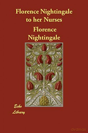 Florence Nightingale to her Nurses - Florence Nightingale [KSIĄŻKA]