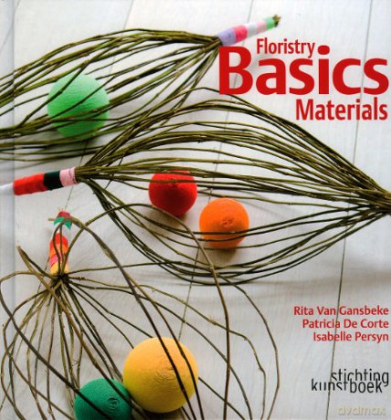 Floristry Basics: Materials - Patricia De Corte [KSIĄŻKA]