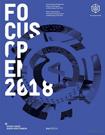 Focus Open 2018: Baden-Württemberg International Design Award and Mia Seeger Prize 2018 (Designs) - Design Center Baden-Wuerttemberg [KSIĄŻKA]