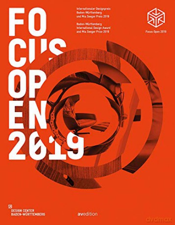 Focus Open 2019: Baden-Wurttemberg International Design Award and Mia Seeger Prize 2018: Baden-Württemberg International Design Award and Mia Seeger Prize 2018 - Design Center Baden-Wuerttemberg [KSIĄŻKA]