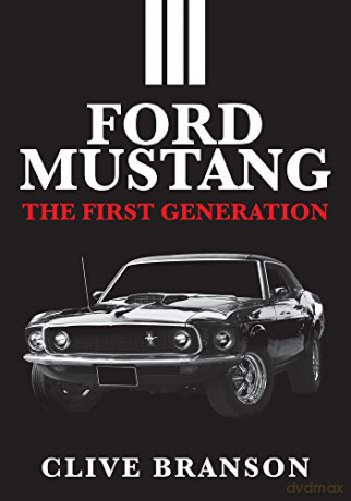 Ford Mustang: The First Generation - Clive Branson [KSIĄŻKA]