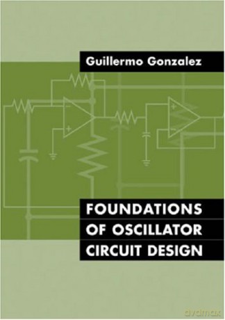 Foundations of Oscillator Circuit Design (Artech House Microwave Library (Hardcover)) - Guillermo Gonzalez [KSIĄŻKA]