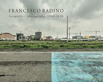 Francesco Radino: Photographs 1968-2018 - Roberta Valtorta [KSIĄŻKA]